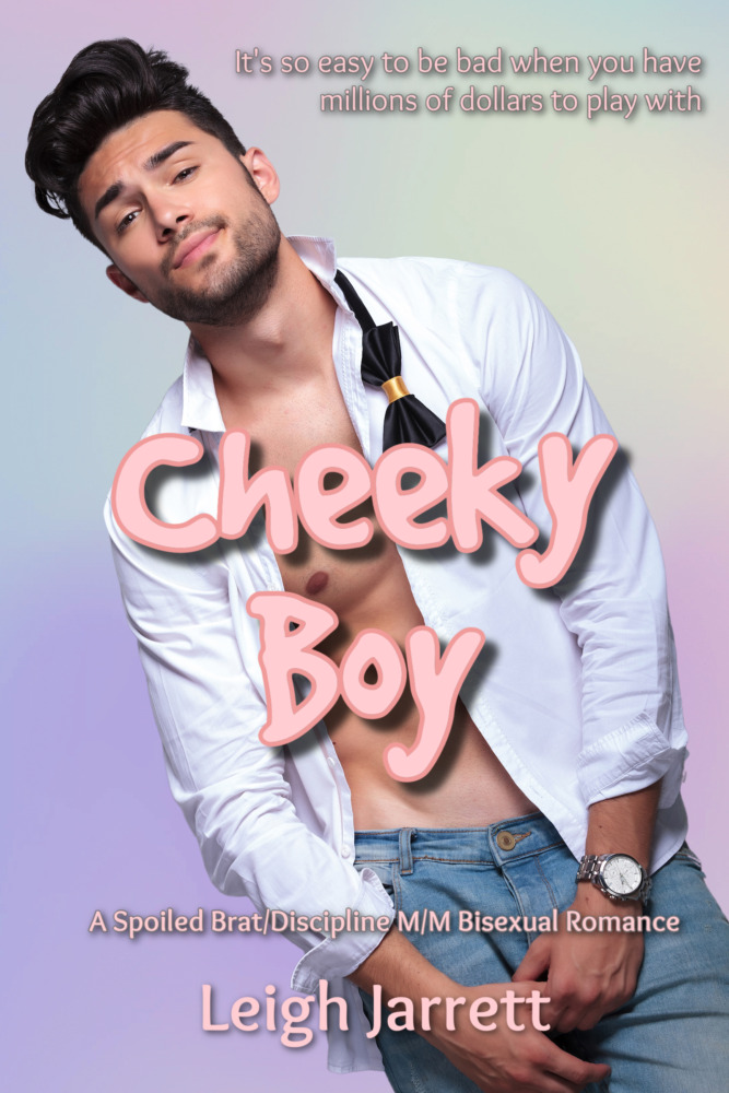Cheeky Boy: A Spoiled Brat/Discipline M/M Bisexual Romance