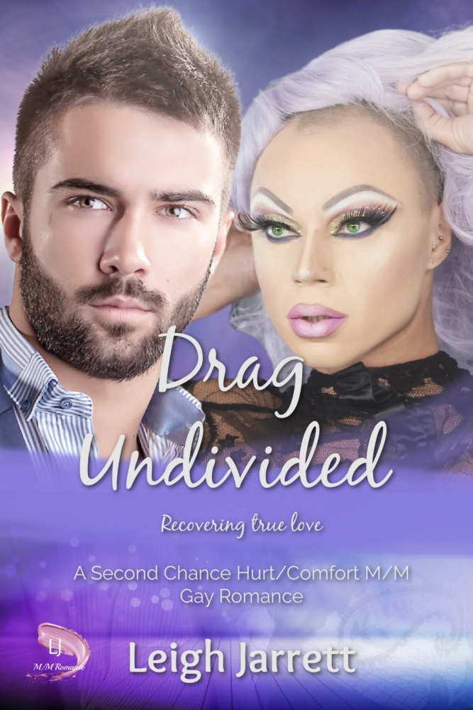 Drag Undivided: A Second Chance Hurt/Comfort M/M Romance