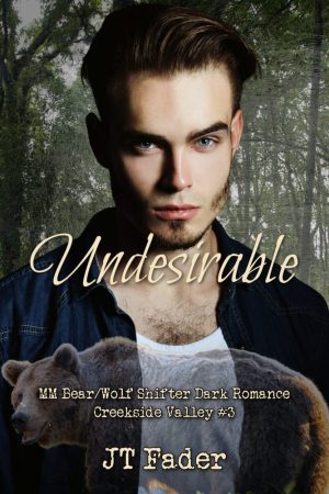 Undesirable: Creekside Valley - Book 3: MM Shifter Romance